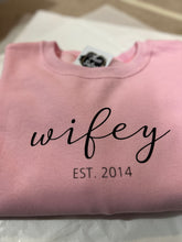 Load image into Gallery viewer, Wifey Sweatshirt